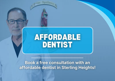 Affordable Dentist in Sterling Heights, MI | Free Consultations 🦷